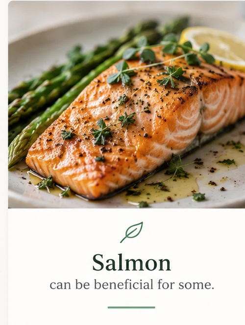 Salmon — can be beneficial for some.