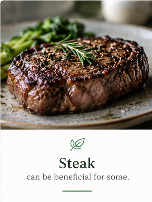 Steak — can be beneficial for some.